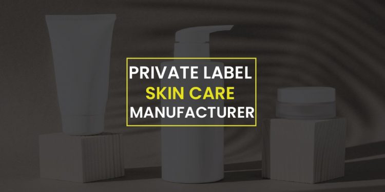 best private label skin care manufacturers